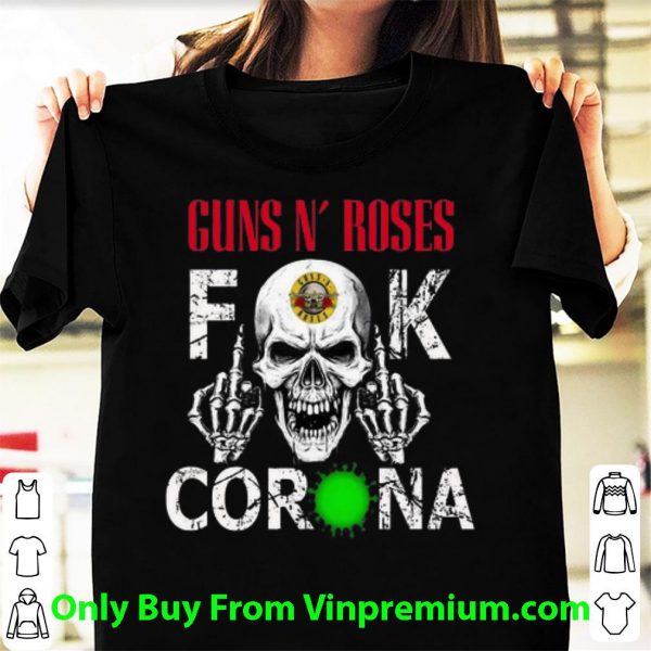 Premium Guns N Roses Skull Fuck Corona shirt
