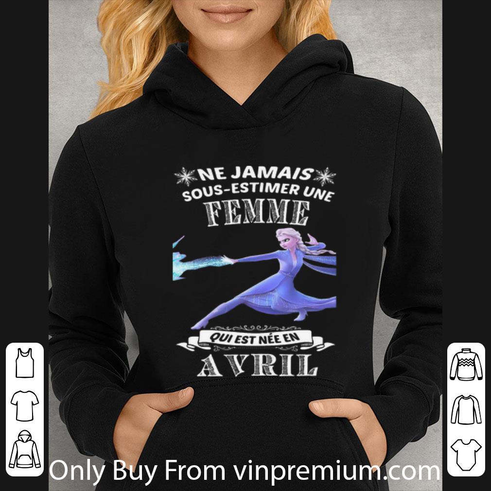 1582f522 great frozen ne jamais sous estimer une femme qui est nee en avril shirt 4 - Great Frozen Ne Jamais Sous-estimer Une Femme Qui Est Nee En Avril shirt
