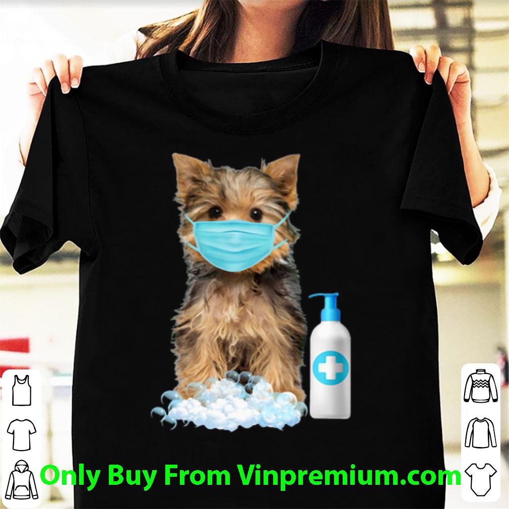 Great Yorkshire Terrier Face Mask Hand Washing Dog Lover shirt