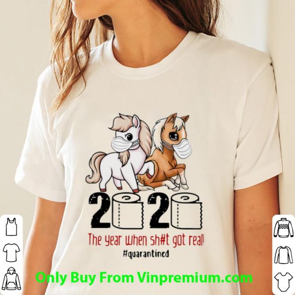 Official Horses Mask 2020 The Year When Shit Got Real Quarantined Covid-19 shirt