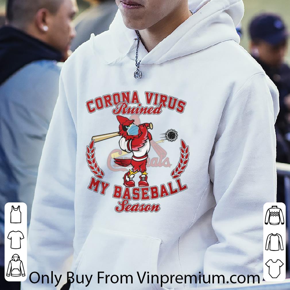 64ac15ce hot st louis cardinals corona virus ruined my baseball season shirt 4 - Hot St. Louis Cardinals Corona Virus Ruined My Baseball Season shirt