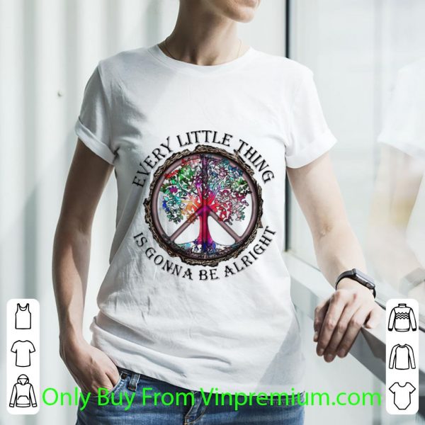 Nice Hippie Tree Every Little Thing Is Gonna Be Alright shirt