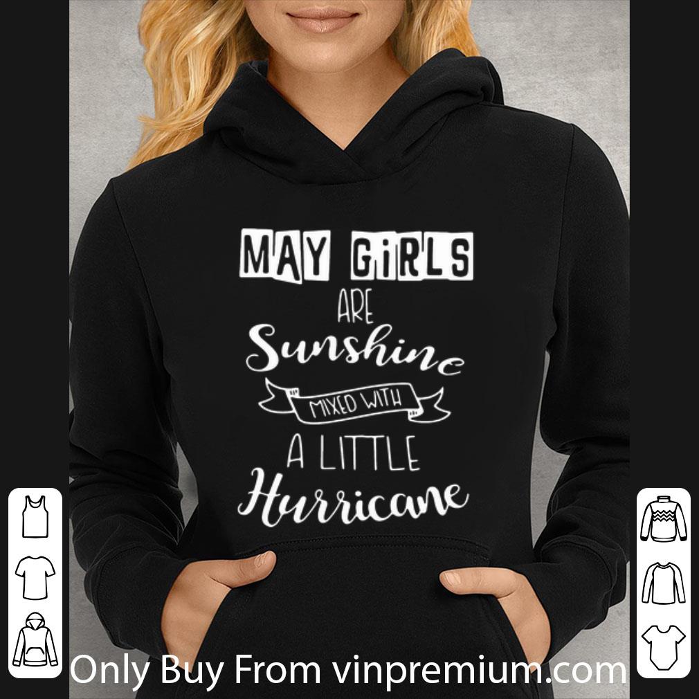 6a9d37d5 original may girls are sunshine mixed with a little hurricane shirt 4 - Original May Girls Are Sunshine Mixed With A Little Hurricane shirt