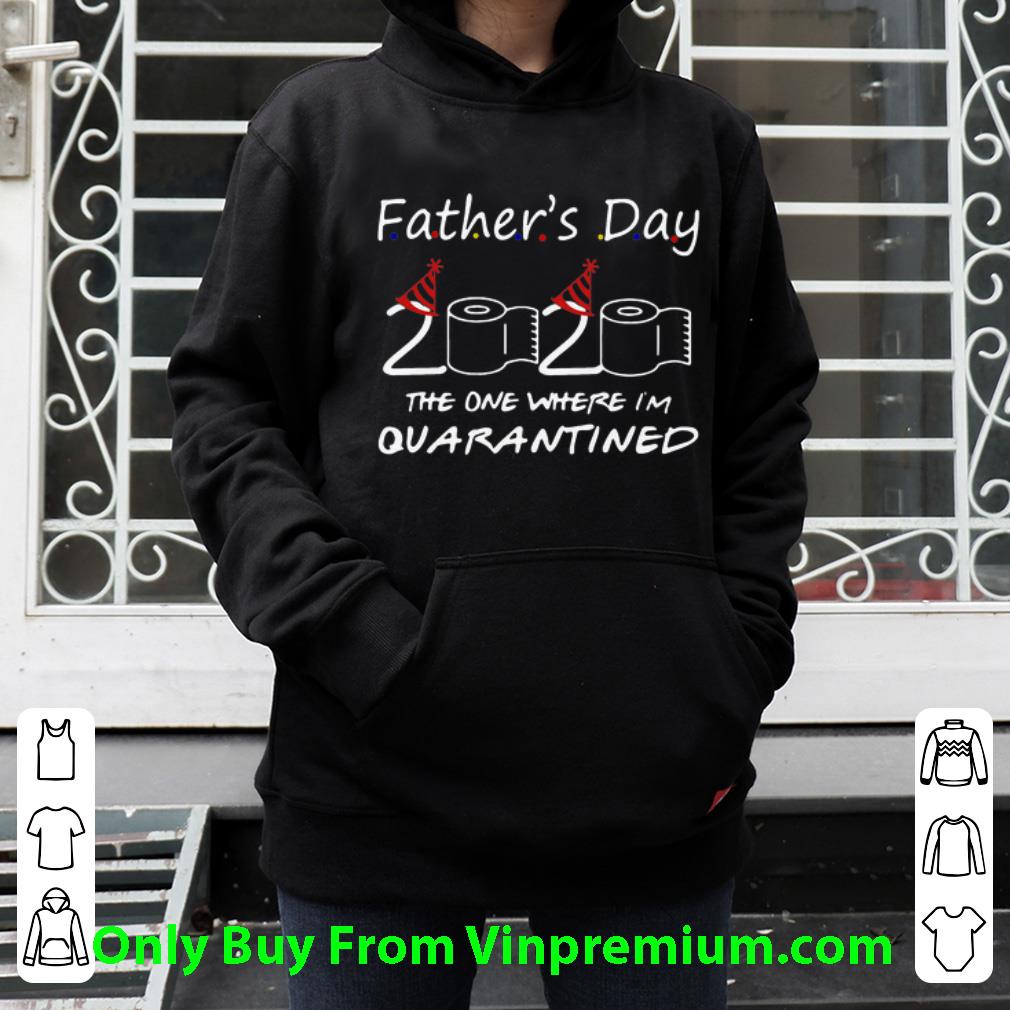 713c09cf top father s day 2020 the one where i m quarantined shirt 4 - Top Father’s Day 2020 The One Where I’m Quarantined shirt