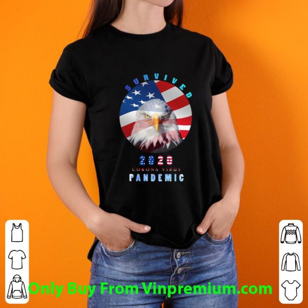 Hot Eagle Survived 2020 Corona Virus Pandemic American Flag shirt