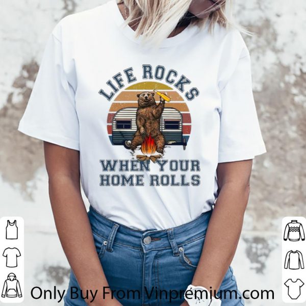 Great Vintage Camping Bear Life Rocks When Your Home Rolls shirt