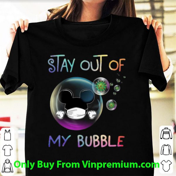 Nice Mickey Mouse Mask Stay Out Of My Bubble Covid-19 shirt