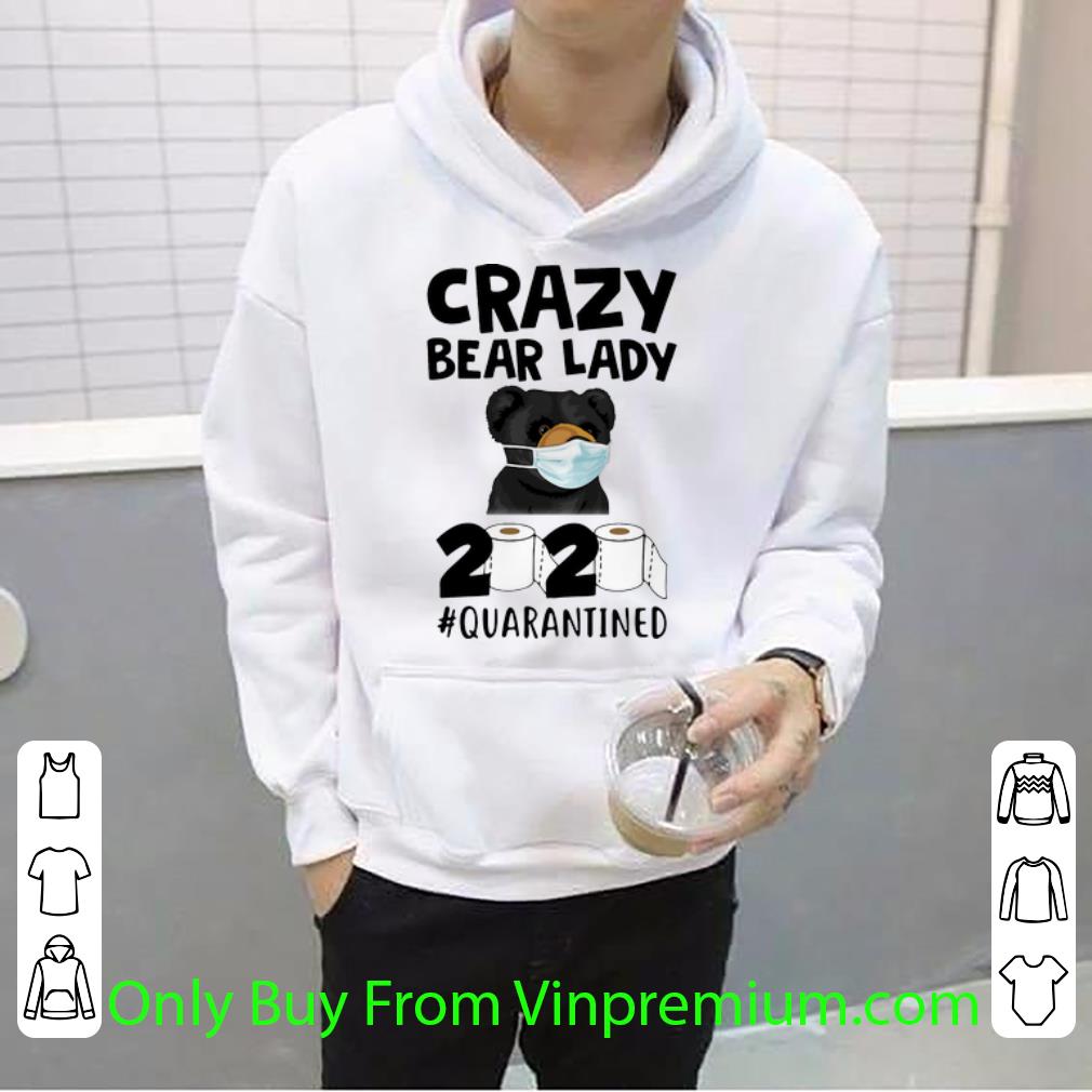 88b6e945 nice crazy bear lady 2020 quarantine covid 19 shirt 4 - Nice Crazy Bear Lady 2020 #Quarantine Covid-19 shirt