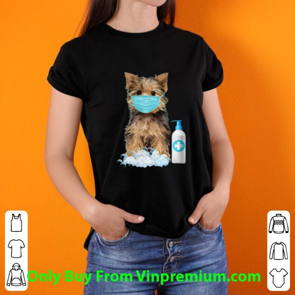 Great Yorkshire Terrier Face Mask Hand Washing Dog Lover shirt