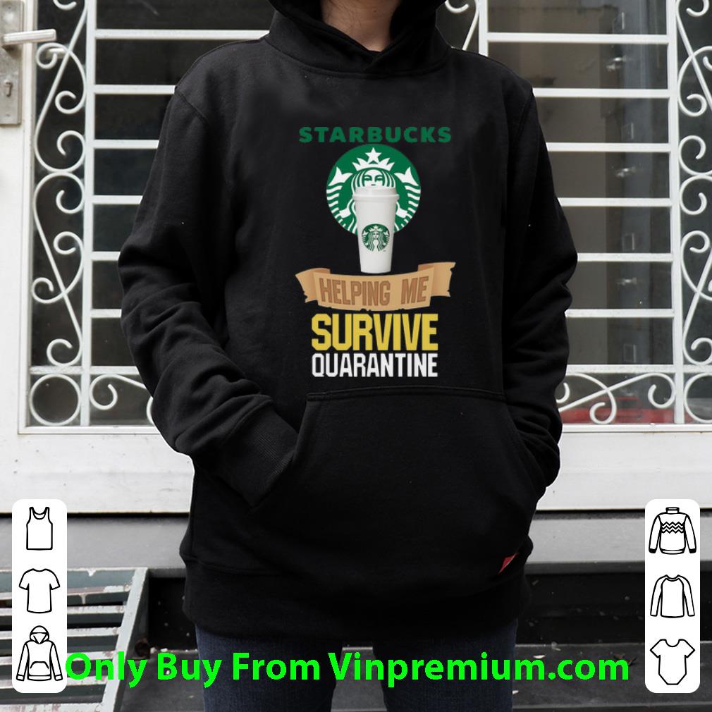 99e8fd06 original starbucks helping me survive quarantine covid 19 shirt 4 - Original Starbucks Helping Me Survive Quarantine Covid-19 shirt