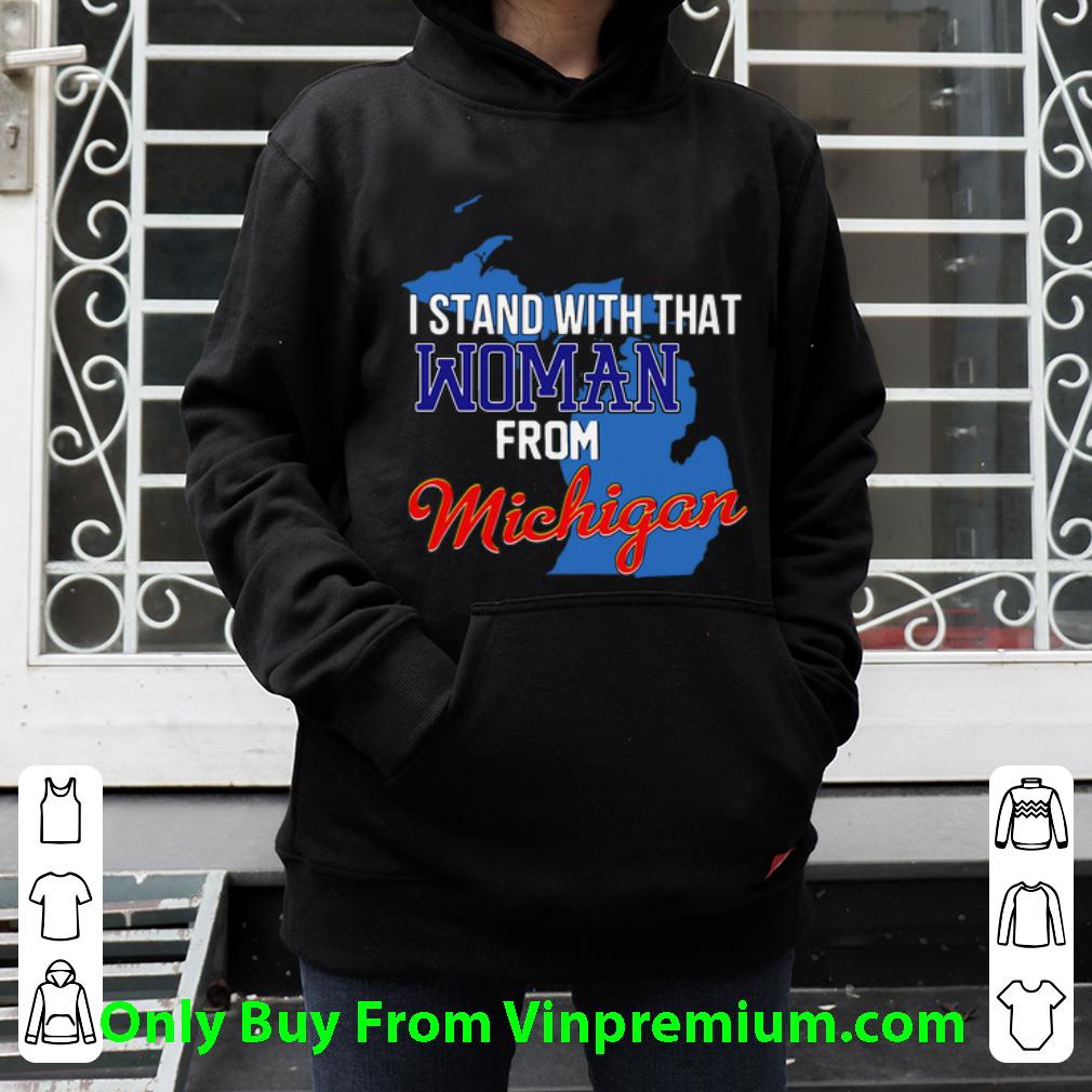 Hot I Stand With That Woman From Michigan shirt 4 - Hot I Stand With That Woman From Michigan shirt