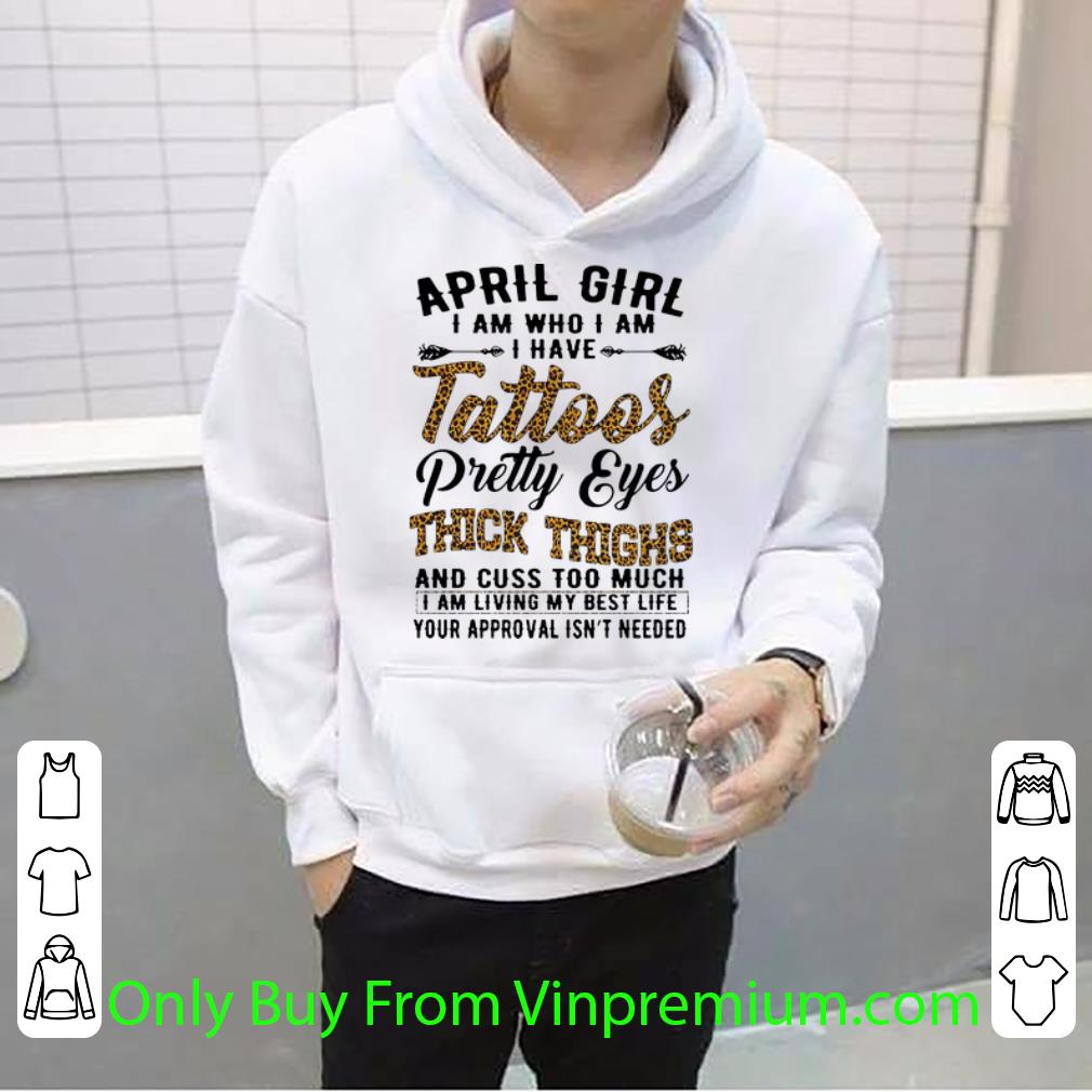 Nice April I Am Who I Am I Have Tattoos Pretty Eyes Thick Thighs Leopard shirt 4 - Nice April I Am Who I Am I Have Tattoos Pretty Eyes Thick Thighs Leopard shirt