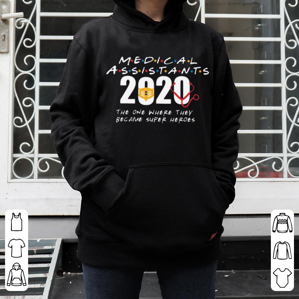 Pretty Medical Assistants 2020 The One Where They Become Superheroes shirt 4 - Pretty Medical Assistants 2020 The One Where They Become Superheroes shirt