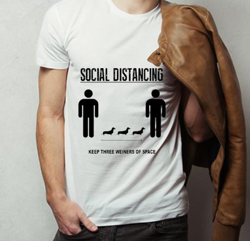 Top Social Distancing Dachshund Keep Three Weiners Of Space shirt 4 - Top Social Distancing Dachshund Keep Three Weiners Of Space shirt