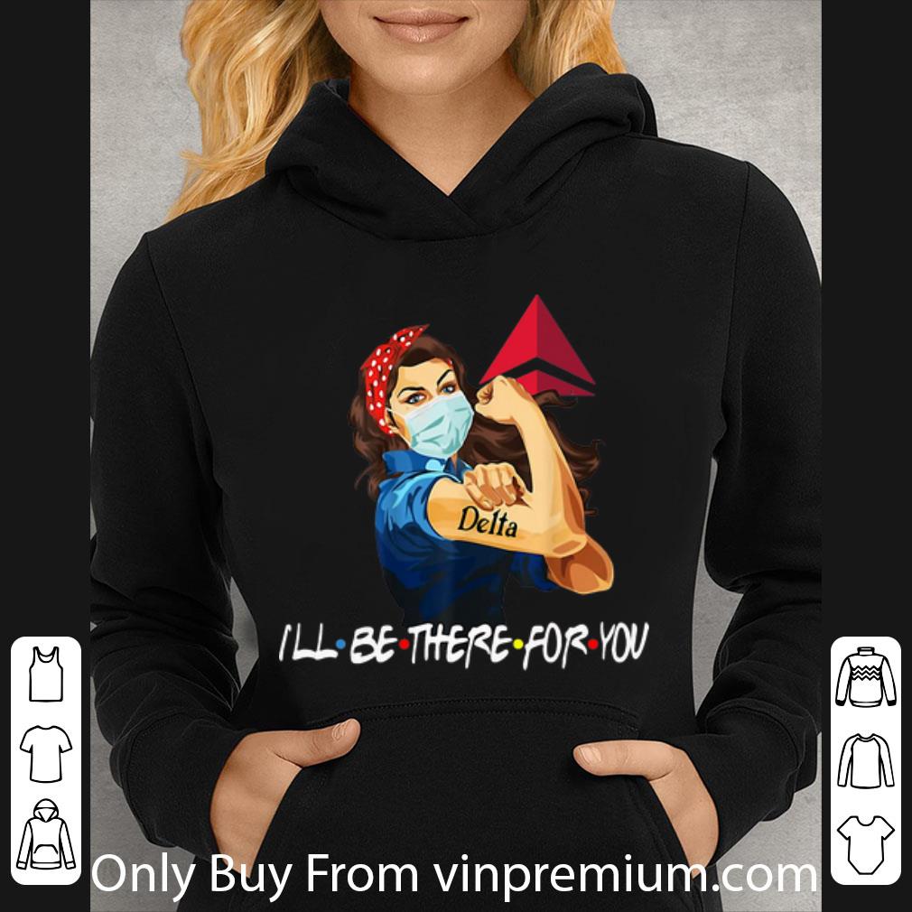 Top Strong Woman Delta I ll Be There For You Covid 19 shirt 4 - Top Strong Woman Delta I’ll Be There For You Covid-19 shirt