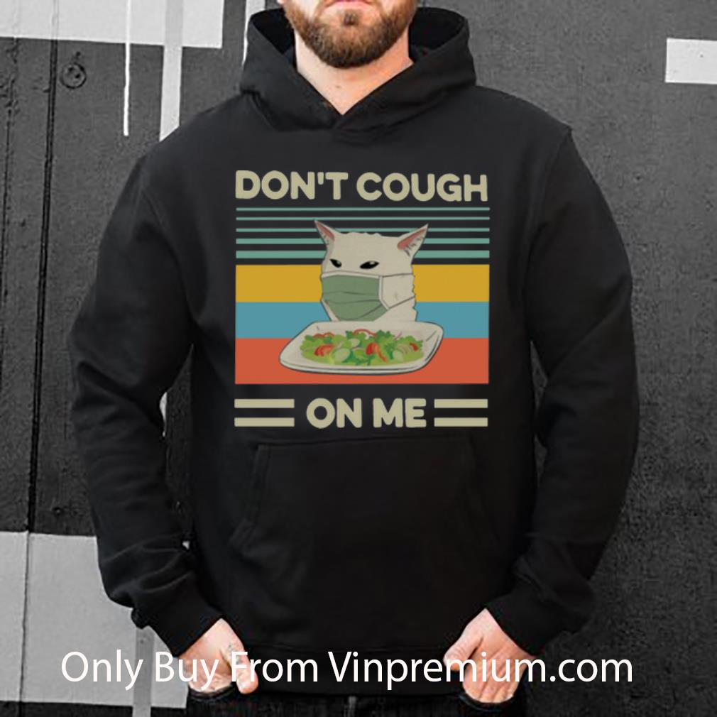 a6f34fb3 awesome vintage don t cough on me women yelling at a cat meme shirt 4 - Awesome Vintage Don’t Cough On Me Women Yelling At A Cat Meme shirt