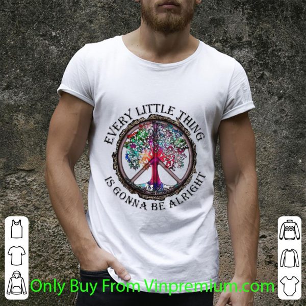 Nice Hippie Tree Every Little Thing Is Gonna Be Alright shirt