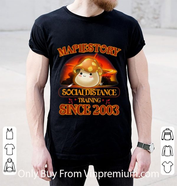 Top Mapiestory Social Distance Training Since 2003 shirt