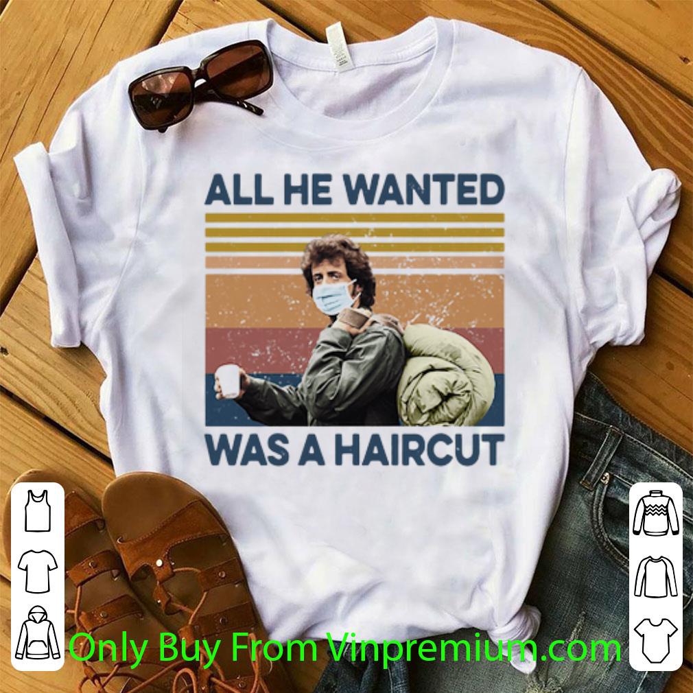 Nice Vintage Rambo Mask All He Wanted Was A Haircut shirt