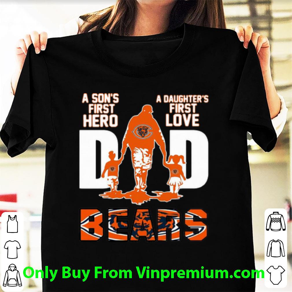 Premium Dad A Son's First Hero A Daughter's First Love Chicago Bears shirt