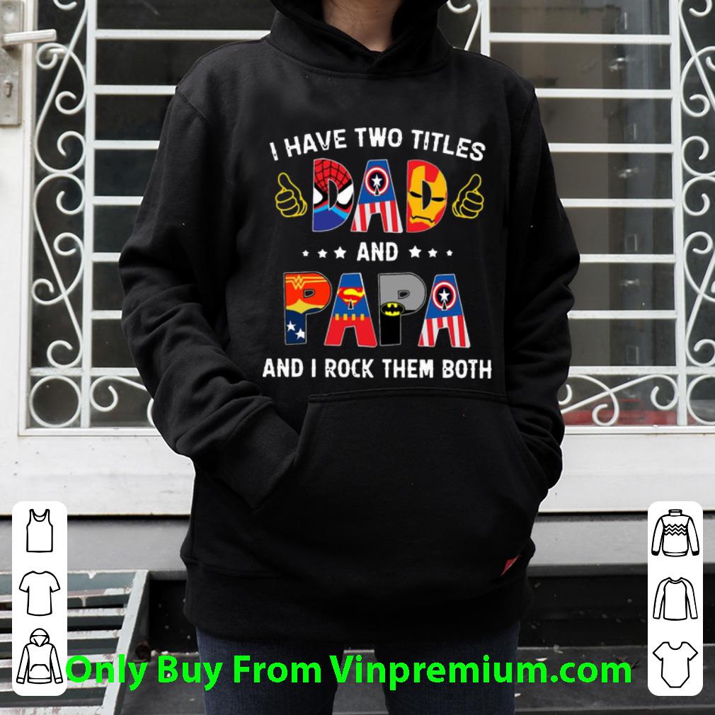 0939d669 nice i have two titles dad and papa and i rock them both superheroes shirt 4 - Nice I Have Two Titles Dad And Papa And I Rock Them Both Superheroes shirt