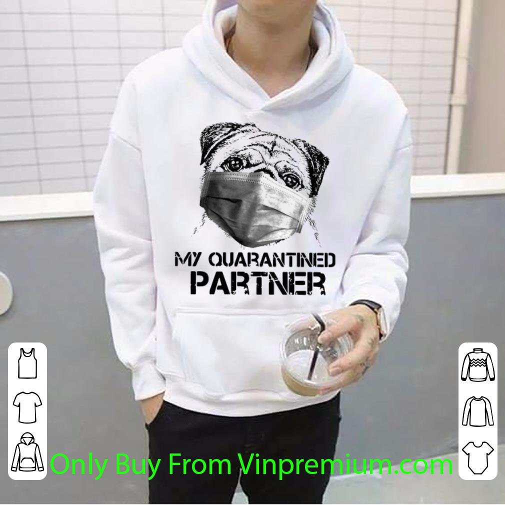 2247d60b awesome pug face mask my quarantined partner covid 19 shirt 4 - Awesome Pug Face Mask My Quarantined Partner Covid-19 shirt
