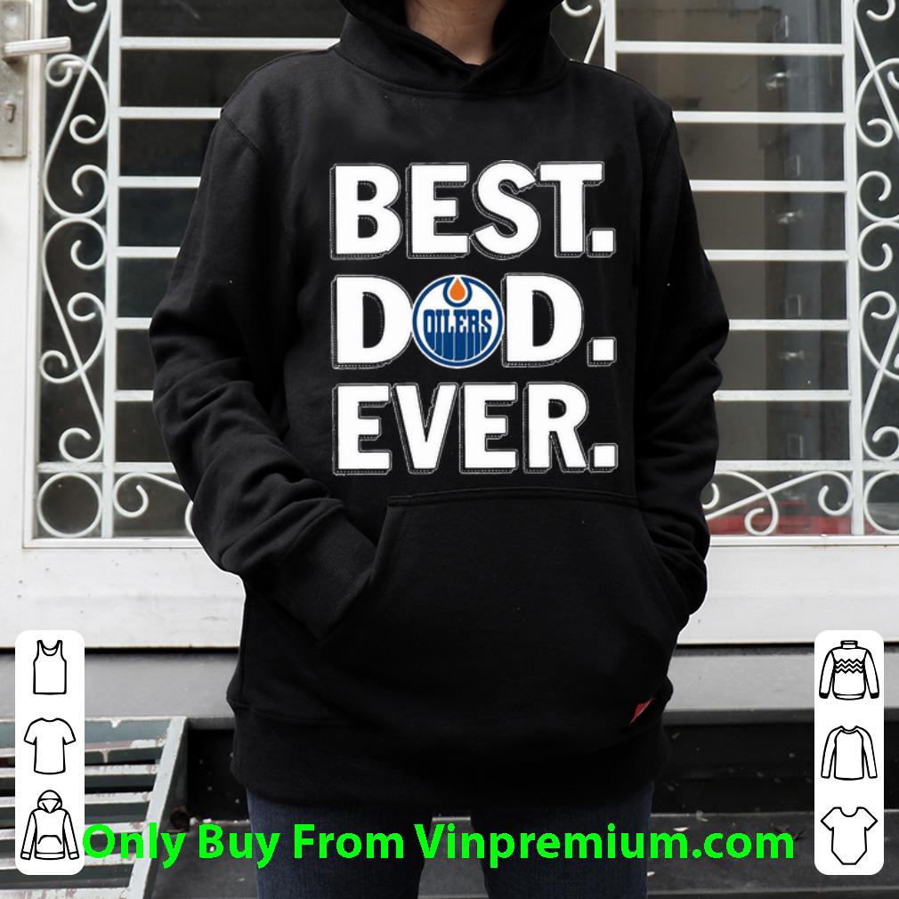 32000616 nice edmonton oilers best dad ever happy father s day shirt 4 - Nice Edmonton Oilers Best Dad Ever Happy Father's Day shirt