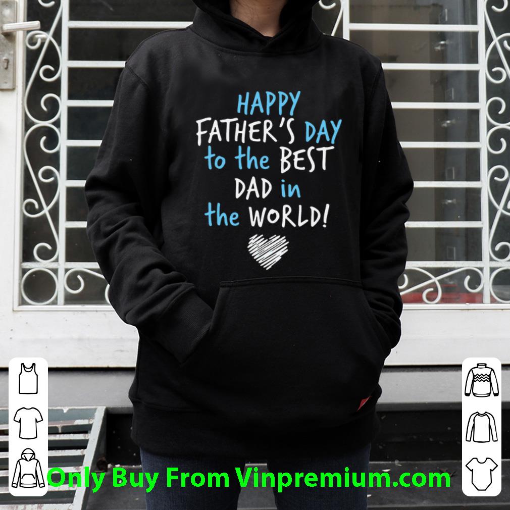 34704dd7 official happy father s day to the best dad in the world shirt 4 - Official Happy Father’s Day To The Best Dad In The World shirt