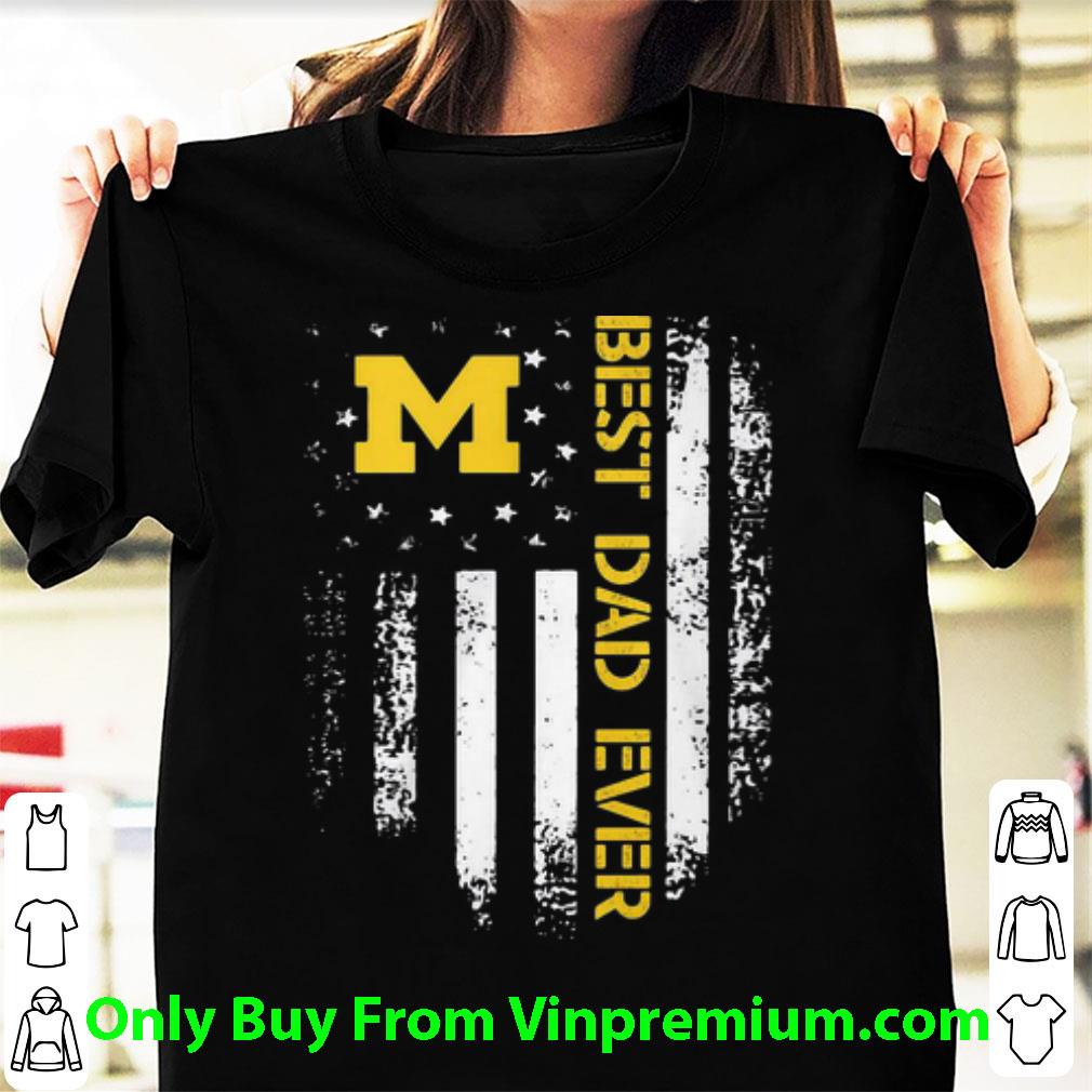 Original Michigan Best Dad Ever American Flag Father's Day shirt
