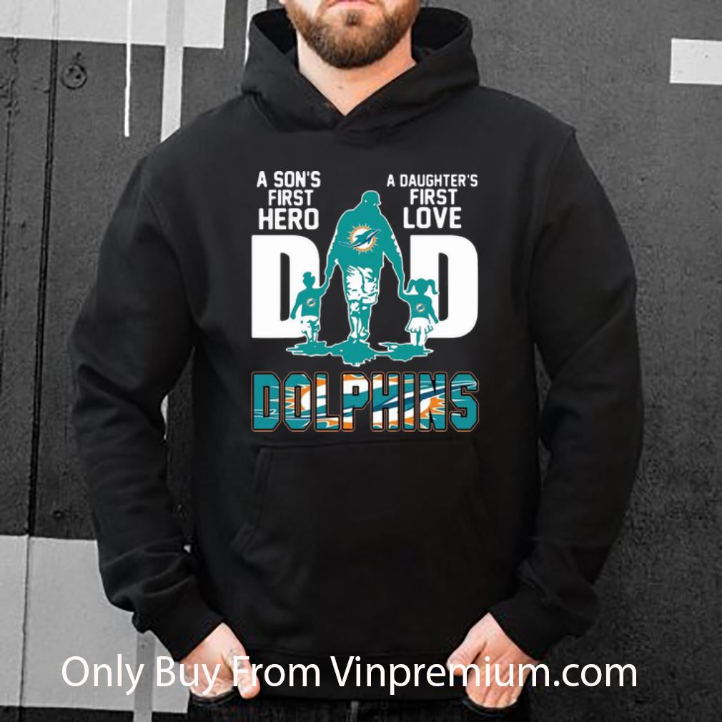 5e4c0306 premium dad a son s first hero a daughter s first love miami dolphins shirt 4 - Premium Dad A Son's First Hero A Daughter's First Love Miami Dolphins shirt