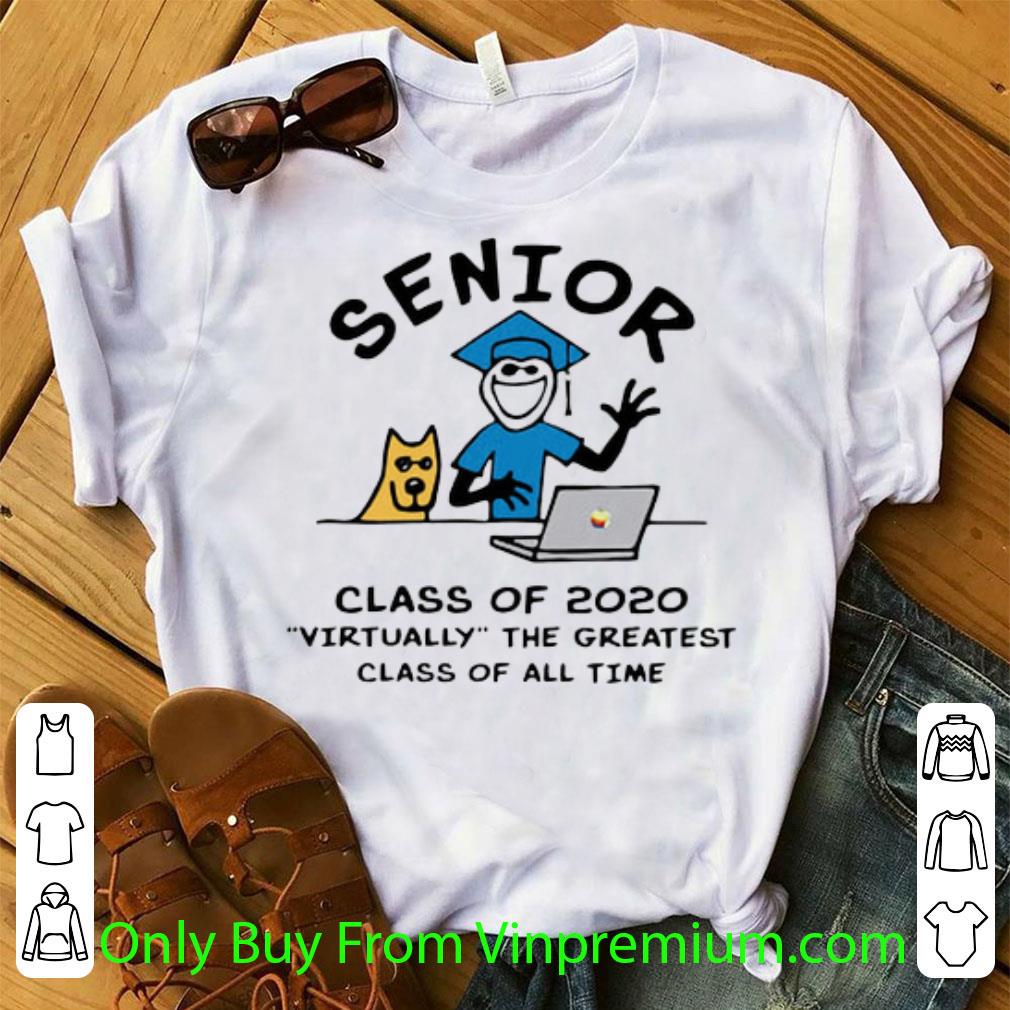 Premium Senior Class Of 2020 Virtually The Greatest Class Of All Time Covid-19 shirt