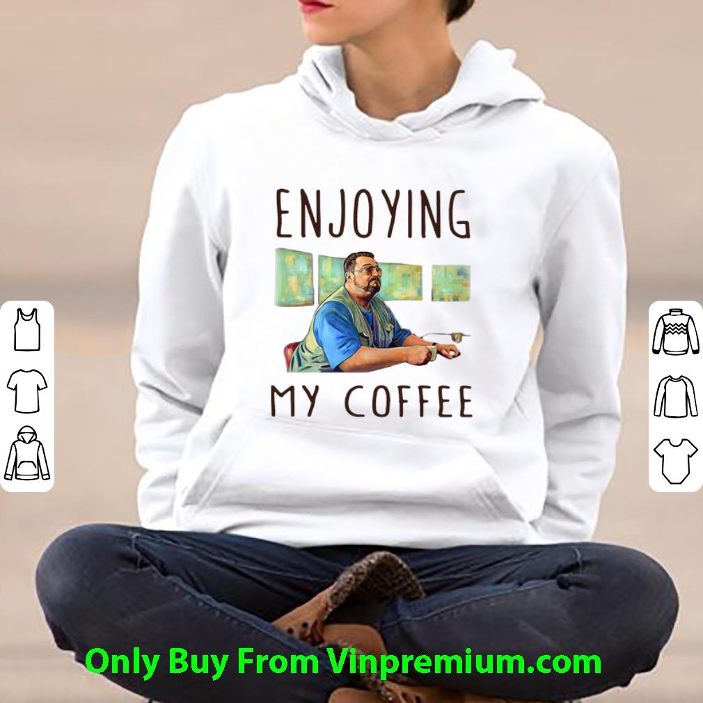 7ded2525 official enjoying my coffee walter sobchak shirt 4 - Official Enjoying My Coffee Walter Sobchak shirt