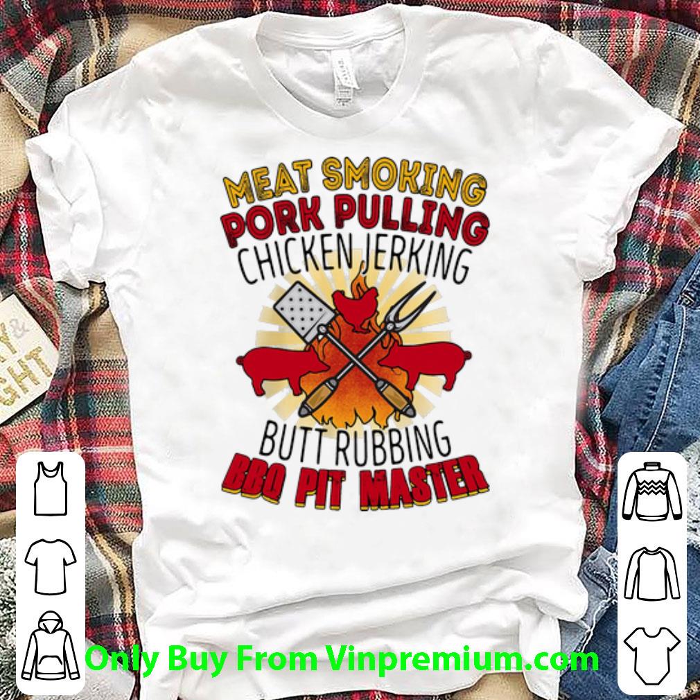 Awesome Meat Smoking Pork Pulling Chicken Jerking Butt Rubbing Bbq Pit Master shirt