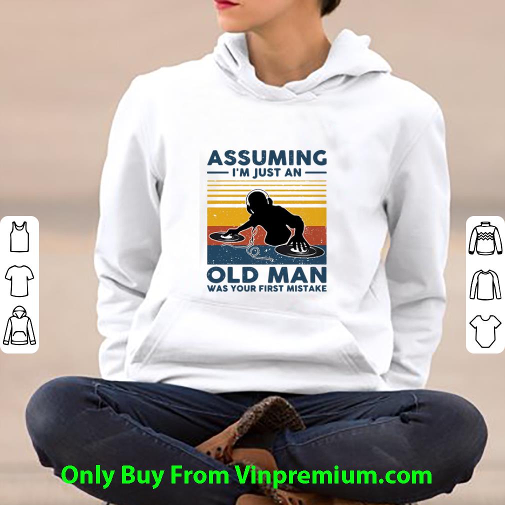 9832fc1c awesome vintage dj assuming i m just an old man was your first mistake shirt 4 - Awesome Vintage Dj Assuming I’m Just An Old Man Was Your First Mistake shirt