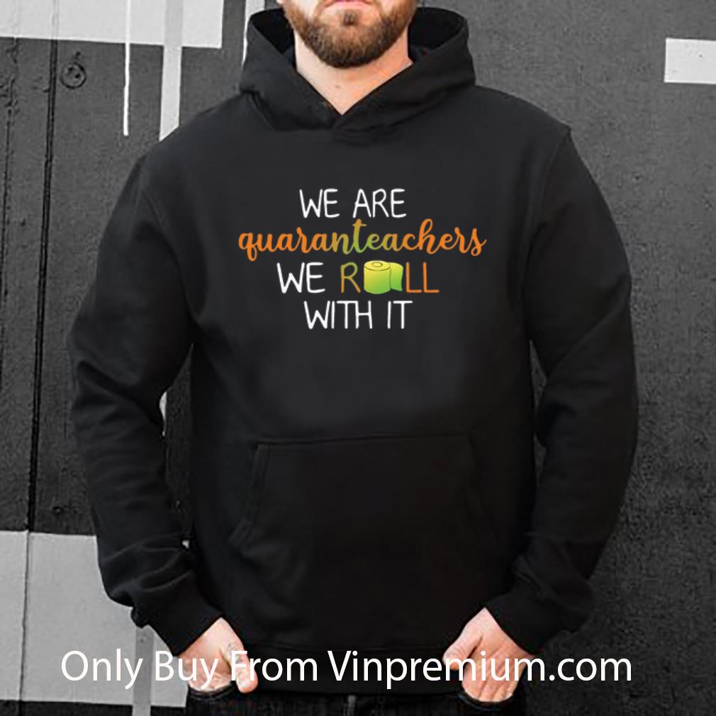 a0afec6b premium we are quaranteachers we roll with it toilet paper covid 19 shirt 4 - Premium We Are Quaranteachers We Roll With It Toilet Paper Covid-19 shirt