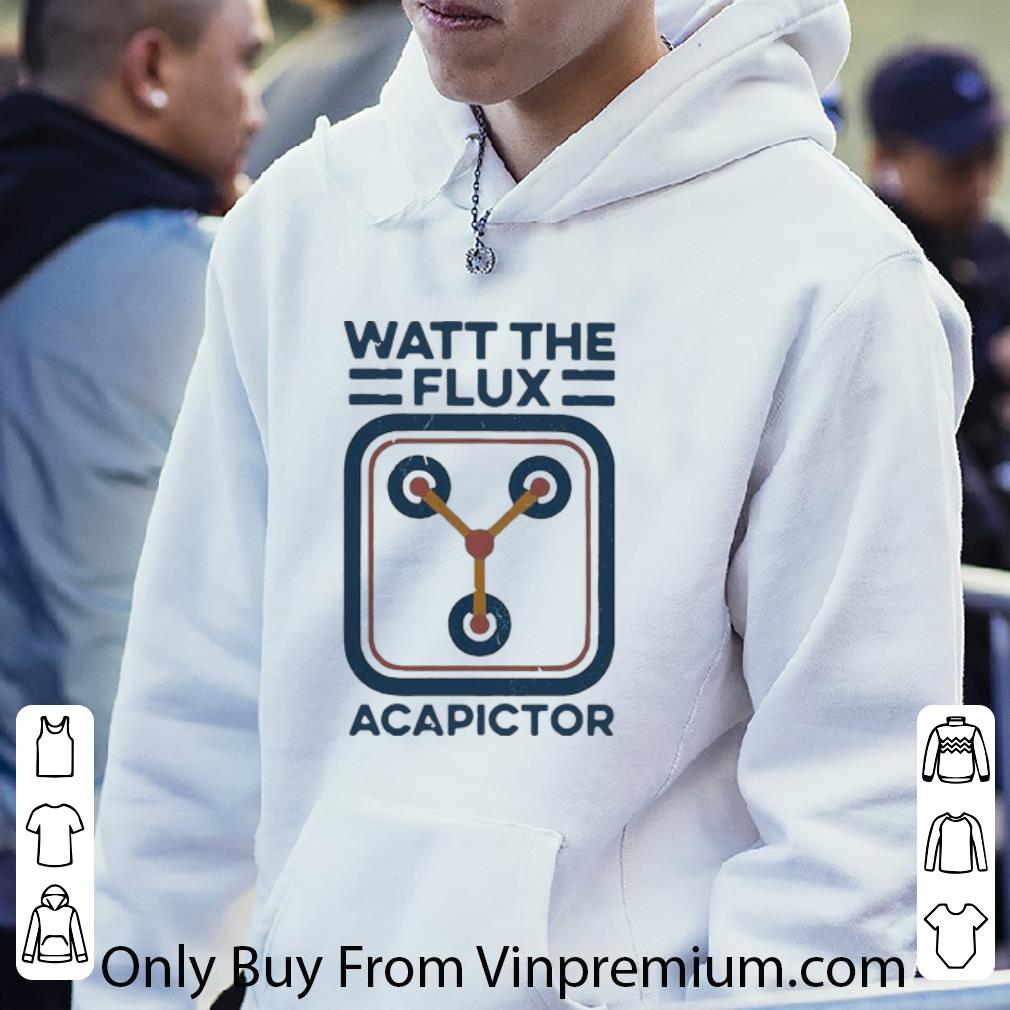 aae9c747 hot watt the flux capacitor shirt 4 - Hot Watt The Flux Capacitor shirt