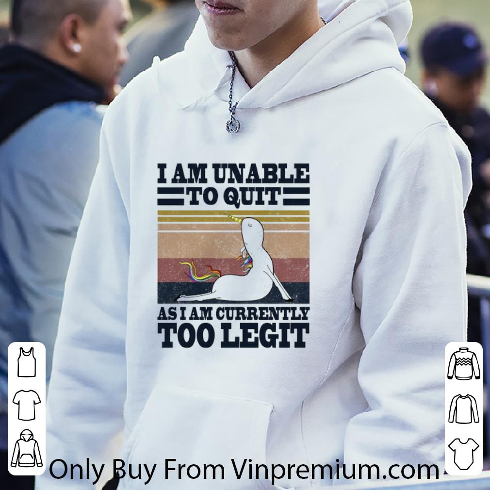 cd34f941 hot vintage yoga unicorn i am unable to quit as i am currently too legit shirt 4 - Hot Vintage Yoga Unicorn I Am Unable To Quit As I Am Currently Too Legit shirt