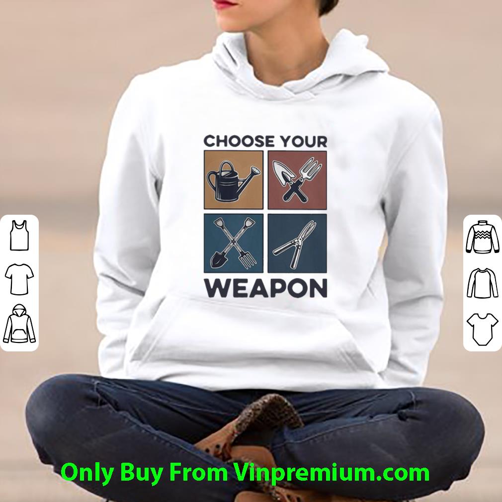 f6f669d7 official vintage gardening choose your weapon shirt 4 - Official Vintage Gardening Choose Your Weapon shirt