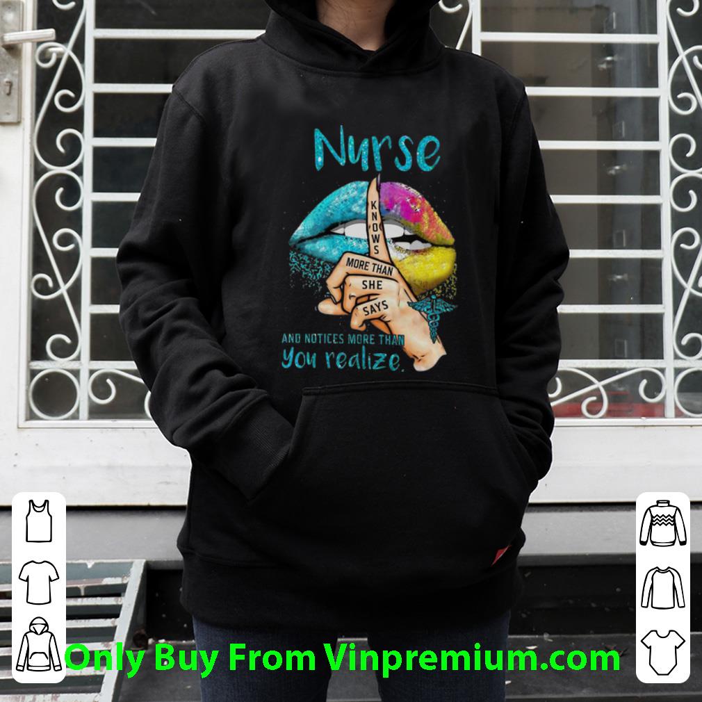 217615af great nurse knows more than she says and notice more than you realize shirt 4 - Great Nurse Knows More Than She Says And Notice More Than You Realize shirt