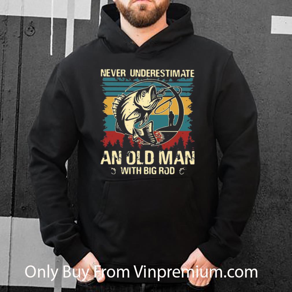 26b9701e great vintage fishing never underestimate an old man with big rod shirt 4 - Great Vintage Fishing Never Underestimate An Old Man With Big Rod shirt