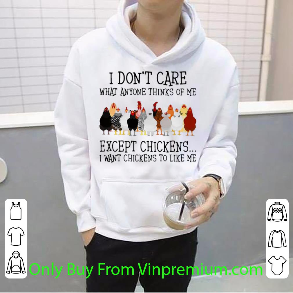 4c9bd1ea great i don t care what anyone thinks of me except chickens shirt 4 - Great I Don’t Care What Anyone Thinks Of Me Except Chickens shirt