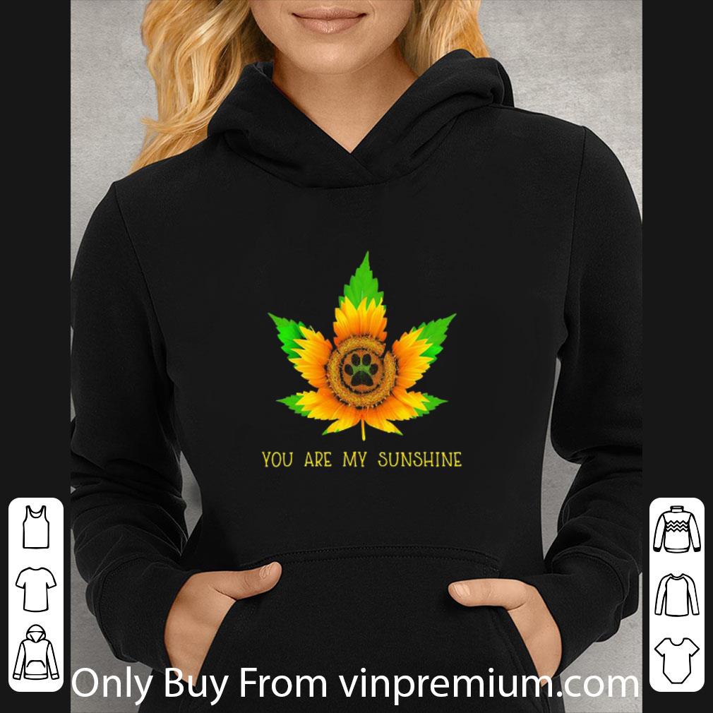 5050a99e great sunflower dog paw weed you are my sunshine shirt 4 - Great Sunflower Dog Paw Weed You Are My Sunshine shirt