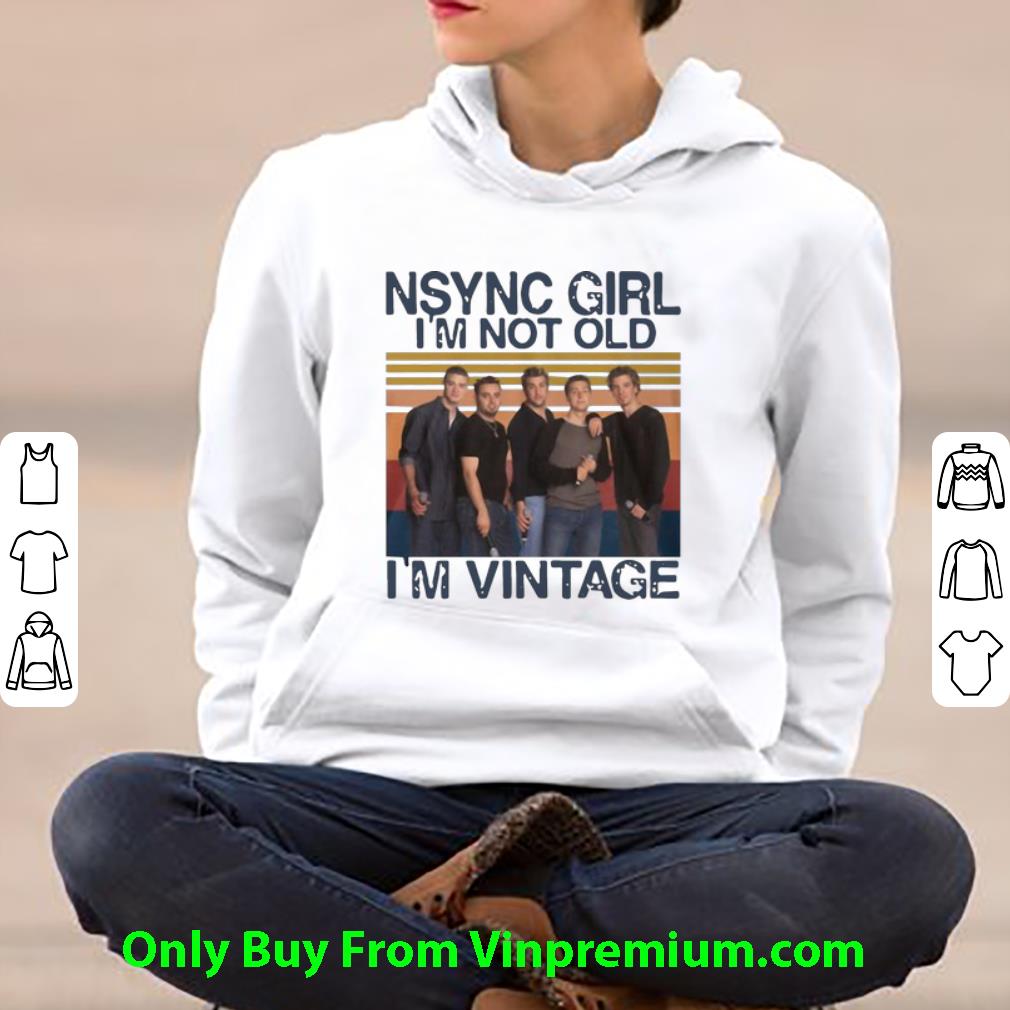 5dc73139 nice vintage nsync girl i m not old i m vintage shirt 4 - Nice Vintage NSYNC Girl I’m Not Old I’m Vintage shirt
