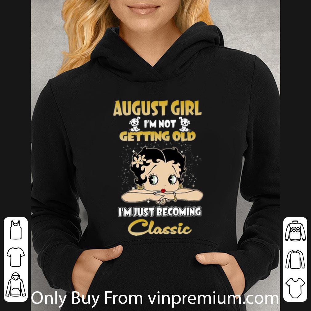 69350934 top betty boop august girl i m not getting old i m just becoming classic shirt 4 - Top Betty Boop August Girl I'm Not Getting Old I'm Just Becoming Classic shirt