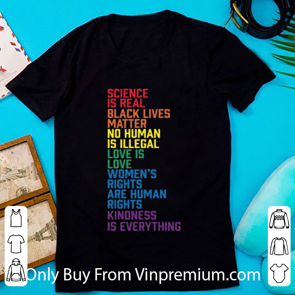 Great LGBT Science Is Real Black Lives Matter No Human Is Illegal shirt