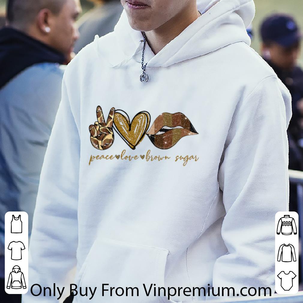 707fc6ca official peace love brown sugar melanin shirt 4 - Official Peace Love Brown Sugar Melanin shirt