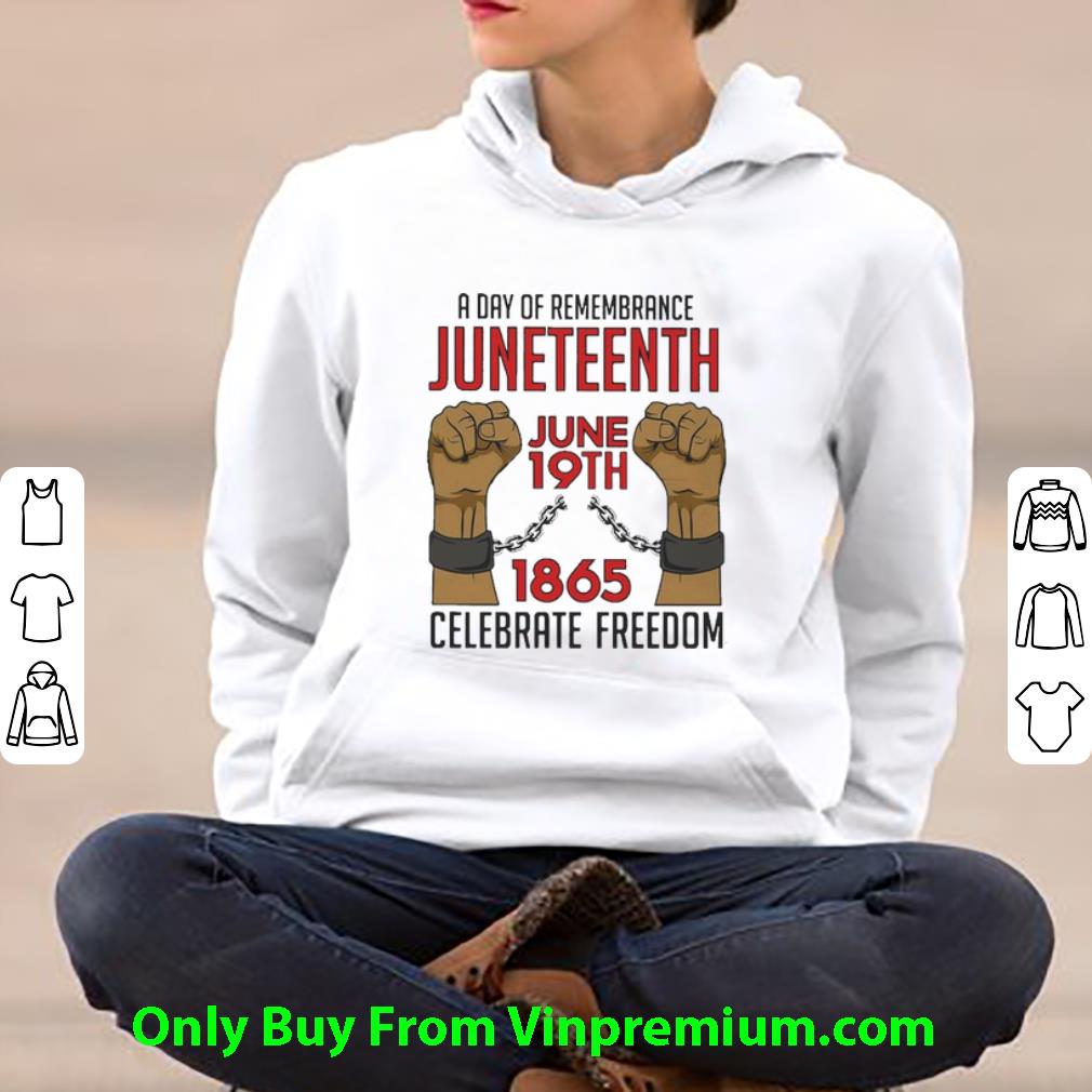 7f55d87b premium a day of remembrance juneteenth june 19th 1865 celebrate freedom shirt 4 - Premium A Day Of Remembrance Juneteenth June 19th 1865 Celebrate Freedom shirt