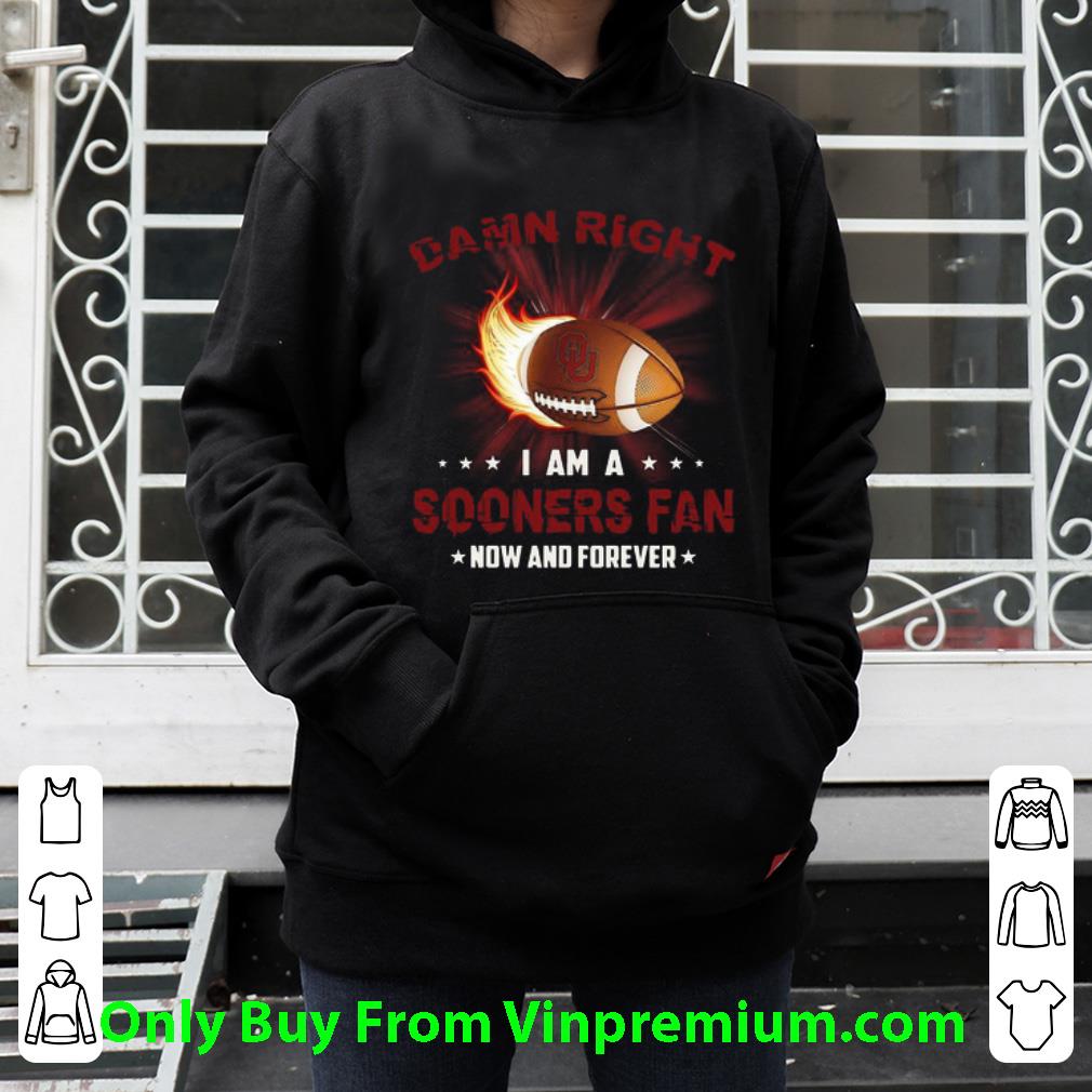 8eac8ac1 original damn right i am sooners fan now and forever oklahoma sooners shirt 4 - Original Damn Right I Am Sooners Fan Now And Forever Oklahoma Sooners shirt