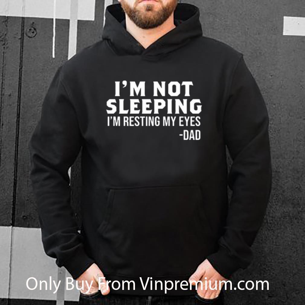 95335240 awesome i m not sleeping i m resting my eyes dad father s day shirt 4 - Awesome I'm Not Sleeping I'm Resting My Eyes Dad Father's Day shirt