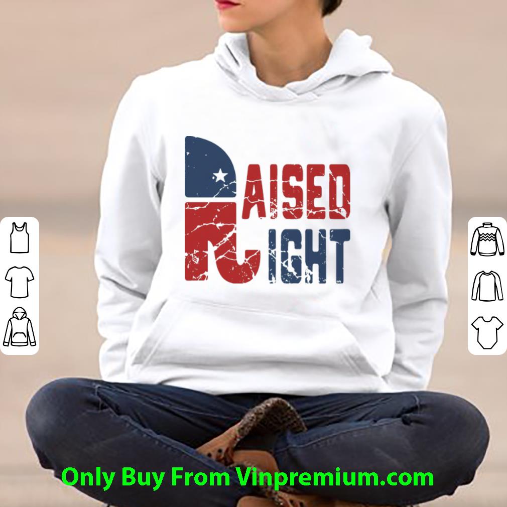 9ffbc4df great elephant raised right shirt 4 - Great Elephant Raised Right shirt